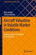 Aircraft Valuation In Volatile Market Conditions di Bijan Vasigh, Farshid Azadian edito da Springer Nature Switzerland AG