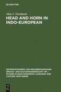 Head and Horn in Indo-European di Alan J. Nussbaum edito da De Gruyter