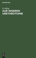 Zur inneren Urethrotomie di B. Stilling edito da De Gruyter