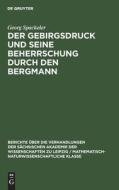 Der Gebirgsdruck und seine Beherrschung durch den Bergmann di Georg Spackeler edito da De Gruyter