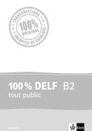 100 % DELF B2 tout public. Corrigés edito da Klett Sprachen GmbH