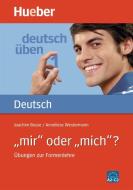 Deutsch üben 01.' mir' oder 'mich'? di Joachim Busse, Anneliese Westermann edito da Hueber Verlag GmbH