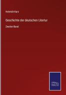Geschichte der deutschen Litertur di Heinrich Kurz edito da Salzwasser-Verlag