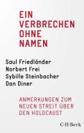 Ein Verbrechen ohne Namen di Jürgen Habermas, Saul Friedländer, Norbert Frei, Sybille Steinbacher, Dan Diner edito da Beck C. H.