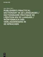 Publisher's Practical Dictionary in 20 Languages / Dictionnaire pratique de l'édition en 20 langues / Wörterbuch des Ver edito da De Gruyter Saur
