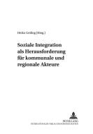 Soziale Integration als Herausforderung für kommunale und regionale Akteure edito da Lang, Peter GmbH