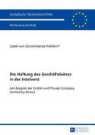 Die Haftung des Geschäftsleiters in der Insolvenz di Isabel von Gerstenbergk-Helldorff edito da Lang, Peter GmbH