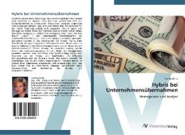 Hybris bei Unternehmensübernahmen di Franka Birke edito da AV Akademikerverlag