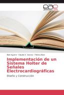 Implementación de un Sistema Holter de Señales Electrocardiográficas di Iñaki Aguirre, Claudia S. Gómez, Fátima Boet edito da EAE