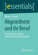 Abgeordnete Und Ihr Beruf di Werner J Patzelt edito da Springer Vs