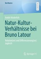 Natur-Kultur-Verhältnisse bei Bruno Latour di André Hinderlich edito da Springer-Verlag GmbH