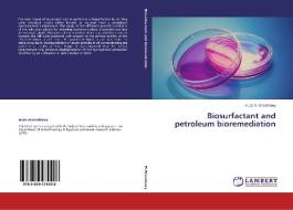 Biosurfactant and petroleum bioremediation di Huda El-Sheshtawy edito da LAP Lambert Academic Publishing