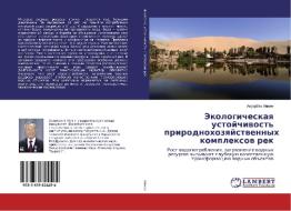 Jekologicheskaya ustojchivost' prirodnohozyajstvennyh komplexov rek di Anuarbek Ajmen edito da LAP Lambert Academic Publishing
