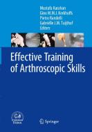 Effective Training Of Arthroscopic Skills edito da Springer-verlag Berlin And Heidelberg Gmbh & Co. Kg