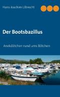 Der Bootsbazillus di Hans-Joachim Ulbrecht edito da Books on Demand