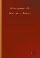 Fabeln und Erzählungen di Christian Fürchtegott Gellert edito da Outlook Verlag