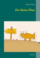 Der kleine Plum di Eckehard Plum edito da Books on Demand
