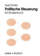 Politische Steuerung di Axel Gorlitz edito da Springer Fachmedien Wiesbaden
