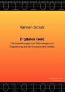 Digitales Geld - Die Auswirkungen von Technologie und Regulierung auf die Evolution des Geldes di Karsten Schulz edito da Books on Demand