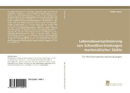 Lebensdaueroptimierung von Schweißverbindungen martensitischer Stähle di Mathias Bauer edito da Südwestdeutscher Verlag für Hochschulschriften AG  Co. KG