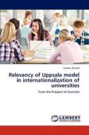 Relevancy of Uppsala model in internationalization of universities di Sumon Ahmed edito da LAP Lambert Academic Publishing