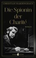 Die Spionin der Charité di Christian Hardinghaus edito da Europa Verlag GmbH