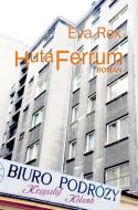 Huta Ferrum, Roman di Eva Rex edito da Engelsdorfer Verlag