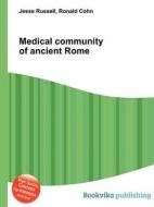 Medical Community Of Ancient Rome di Jesse Russell, Ronald Cohn edito da Book On Demand Ltd.