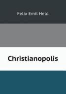 Christianopolis di Felix Emil Held edito da Book On Demand Ltd.