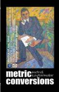 Metric Conversions - Metreli Kaytarmalar: Poetry of Our Time - Bugungi Tizmeler Giyintigi di Taner Murat edito da Studis