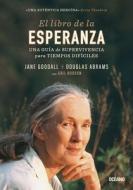 El Libro de la Esperanza di Douglas Abrams, Jane Goodall Jane Goodall edito da OCEANO