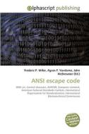 ANSI escape code di Frederic P Miller, Agnes F Vandome, John McBrewster edito da Alphascript Publishing
