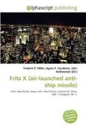 Fritz X (air-launched Anti-ship Missile) edito da Vdm Publishing House
