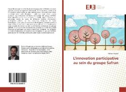 L'innovation participative au sein du groupe Safran di Richard Bryant edito da Editions universitaires europeennes EUE