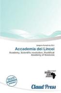 Accademia Dei Lincei edito da Claud Press
