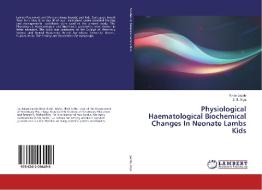 Physiological Haematological Biochemical Changes In Neonate Lambs Kids di Ninan Jacob, J. S. Arya edito da LAP Lambert Academic Publishing