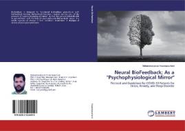 Neural BioFeedback; As a "Psychophysiological Mirror" di Mohammadjavad Hoseinpourfard edito da LAP Lambert Academic Publishing