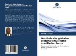 Das Ende Des Globalen Bicephalismus Steht Unmittelbar Bevor di Laoubai Andre Laoubai edito da KS OmniScriptum Publishing