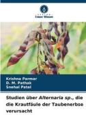 Studien über Alternaria sp., die die Krautfäule der Taubenerbse verursacht di Krishna Parmar, D. M. Pathak, Snehal Patel edito da Verlag Unser Wissen