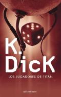 Los jugadores de Titán di Philip K. Dick edito da Ediciones Minotauro