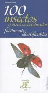 100 Insectos y Otros Invertebrados Facilmente Identificables di Jaume Sane edito da Lectio