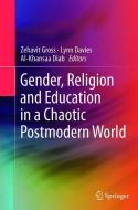 Gender, Religion and Education in a Chaotic Postmodern World edito da Springer Netherlands
