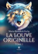 La louve originelle di Marie-Bénédicte Kulig edito da Le Lys Bleu