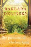 The Passions of Chelsea Kane di Barbara Delinsky edito da WILLIAM MORROW