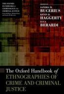 The Oxford Handbook of Ethnographies of Crime and Criminal Justice di Sandra Bucerius edito da OXFORD UNIV PR