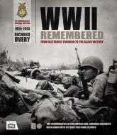 WWII Remembered: From Blitzkrieg Through to the Allied Victory di Richard Overy edito da ANDRE DEUTSCH