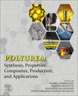 Polyurea: Synthesis, Properties, Composites, Production, and Applications edito da ELSEVIER