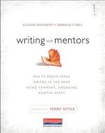 Writing with Mentors: How to Reach Every Writer in the Room Using Current, Engaging Mentor Texts di Allison Marchetti, Rebekah O'Dell edito da HEINEMANN EDUC BOOKS