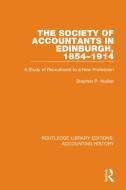 The Society Of Accountants In Edinburgh, 1854-1914 di Stephen P. Walker edito da Taylor & Francis Ltd