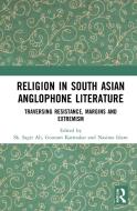 Religion In South Asian Anglophone Literature edito da Taylor & Francis Ltd